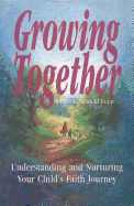 Growing Together: Understanding and Nurturing Your Child's Faith Journey