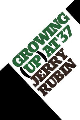 Growing (Up) at 37 - Rubin, Jerry