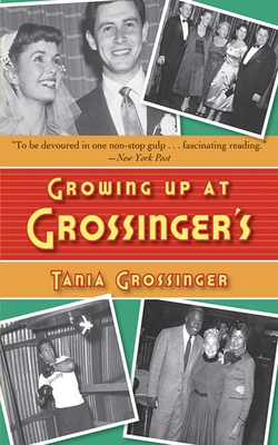 Growing Up at Grossinger's - Grossinger, Tania