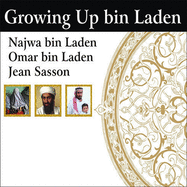 Growing Up Bin Laden: Osama's Wife and Son Take Us Inside Their Secret World