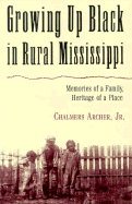 Growing Up Black in Rural Mississippi: Memories of a Family, Heritage of a Place