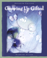 Growing Up Gifted: Developing the Potential of Children at Home and at School