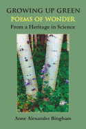 Growing Up Green: Poems of Wonder from a Heritage in Science