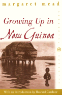 Growing up in New Guinea; a comparative study of primitive education