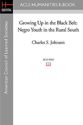 Growing Up in the Black Belt: Negro Youth in the Rural South - Johnson, Charles S, Jr.