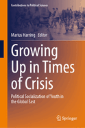 Growing Up in Times of Crisis: Political Socialization of Youth in the Global East