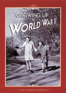 Growing Up in World War II 1941 to 1945