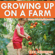 Growing up on a Farm - Children's Agriculture Books