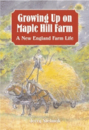 Growing Up on Maple Hill Farm: A New England Farm Life