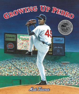 Growing Up Pedro: How the Martinez Brothers Made It from the Dominican Republic All the Way to the Major Leagues - 