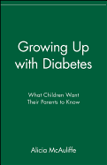 Growing Up with Diabetes: What Children Want Their Parents to Know