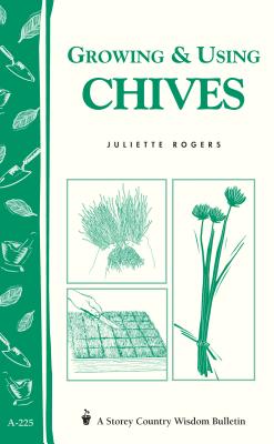 Growing & Using Chives - Rogers, Juliette