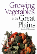 Growing Vegetables in the Great Plains