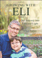 Growing with Eli: Our Journey Into Life and Light