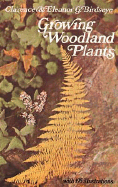 Growing Woodland Plants - Birdseye, Clarence, and Birdseye, Eleanor