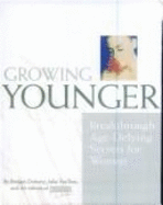 Growing Younger: Breakthrough Age-Defying Secrets for Women - Prevention Health Books for Women, and Doherty, Bridget