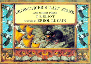Growltiger's Last Stand and Other Poems - Eliot, T S, Professor