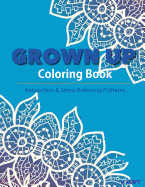 Grown Up Coloring Book 15: Coloring Books for Grownups: Stress Relieving Patterns