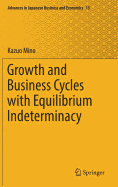 Growth and Business Cycles with Equilibrium Indeterminacy