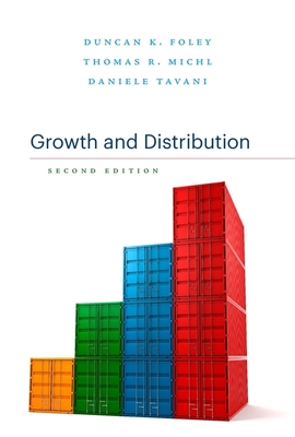 Growth and Distribution: Second Edition - Foley, Duncan K, and Michl, Thomas R, and Tavani, Daniele