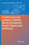 Growth Factors and Cytokines in Skeletal Muscle Development, Growth, Regeneration and Disease