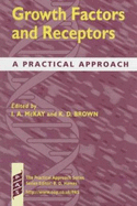 Growth Factors and Receptors: A Practical Approach - McKay, Ian A (Editor), and Brown, Kenneth D (Editor)