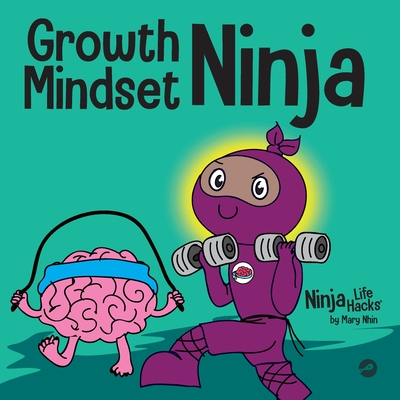 Growth Mindset Ninja: A Children's Book About the Power of Yet - Nhin, Mary, and Yee, Rebecca (Designer)