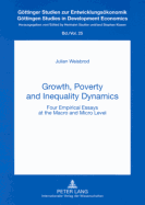 Growth, Poverty and Inequality Dynamics: Four Empirical Essays at the Macro and Micro Level