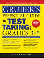 Gruber's Essential Guide to Test Taking, Grades 3-5
