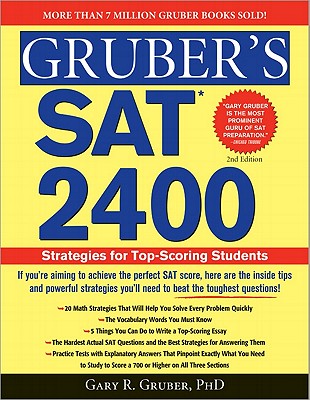 Gruber's SAT 2400, 2e: Strategies for Top-Scoring Students - Gruber, Gary R, Ph.D.