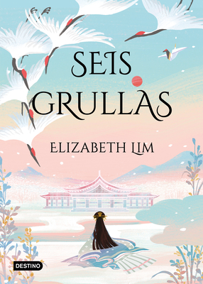 Grullas 1.Seis Grullas - Lim, Elizabeth