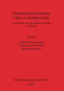 Grumentum and Roman Cities in Southern Italy/Grumentum e le citta romane nell'Italia meridionale