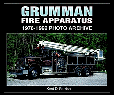 Grumman Fire Apparatus: 1976-1992 Photo Archive