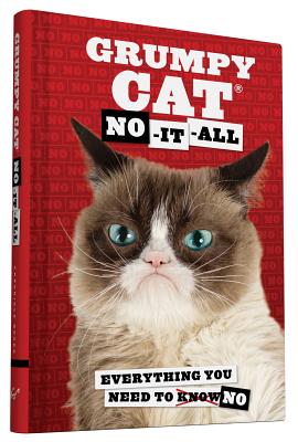 Grumpy Cat: No-It-All: Everything You Need to No - Grumpy Cat