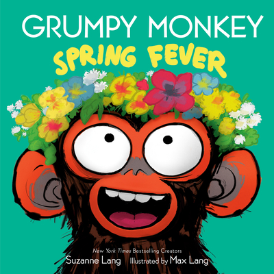 Grumpy Monkey Spring Fever: Includes Fun Stickers and Hidden Easter Eggs! - Lang, Suzanne, and Lang, Max (Illustrator)