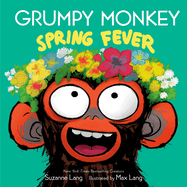 Grumpy Monkey Spring Fever: Includes Fun Stickers!