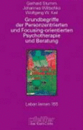 Grundbegriffe Der Personzentrierten Und Focusing-Orientierten Psychotherapie Und Beratung - Stumm, Gerhard; Wiltschko, Johannes; Keil, Wolfgang W.