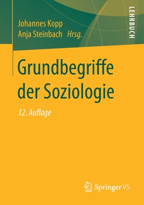 Grundbegriffe Der Soziologie - Kopp, Johannes (Editor), and Steinbach, Anja (Editor)