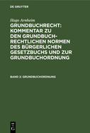 Grundbuchordnung: Kommentar Zur Grundbuchordnung F?r Das Deutsche Reich Nebst Den F?r Preu?en Erlassenen Ausf?hrungsbestimmungen