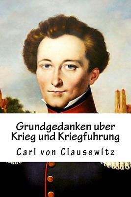 Grundgedanken Uber Krieg Und Kriegfuhrung - Clausewitz, Carl Von