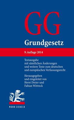 Grundgesetz: Textausgabe Mit Samtlichen Anderungen Und Weitere Texte Zum Deutschen Und Europaischen Verfassungsrecht - Dreier, Horst (Editor), and Wittreck, Fabian (Editor)