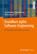 Grundkurs agiles Software-Engineering: Ein Handbuch fur Studium und Praxis