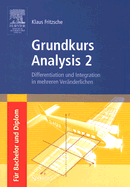 Grundkurs Analysis 2: Differentiation Und Integration in Mehreren Veranderlichen