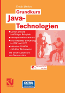 Grundkurs Java-Technologien: Lernen Anhand Lauffahiger Beispiele -- Konzepte Einfach Erklart -- Die Komplette Einfuhrung in J2se Und J2ee -- Inklusive CD-ROM Mit Allen Werkzeugen