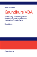 Grundkurs VBA: Einfhrung in Die Programmentwicklung Mit Visual Basic for Applications in Excel