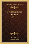 Grundlagen Der Asthetik (1921)