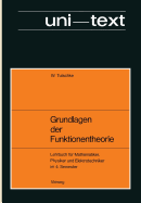 Grundlagen Der Funktionentheorie: Lehrbuch Fur Mathematiker, Physiker Und Elektrotechniker Im 4. Semester
