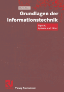 Grundlagen Der Informationstechnik: Signale, Systeme Und Filter