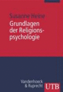 Grundlagen Der Religionspsychologie: Modelle Und Methoden - Heine, Susanne