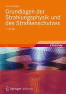 Grundlagen Der Strahlungsphysik Und Des Strahlenschutzes - Krieger, Hanno